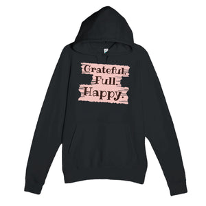 Grateful. Full. Happy — cute black unisex hoodie