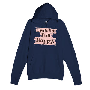 Grateful. Full. Happy — cute navy unisex hoodie