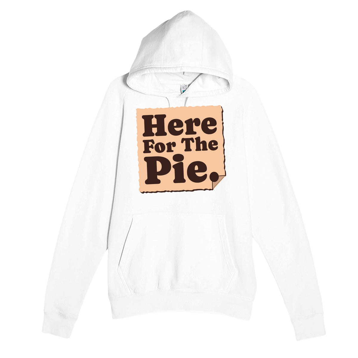 Here For The Pie — funny white unisex hoodie