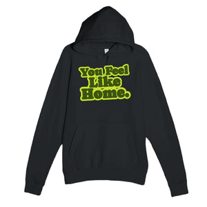 You Feel Like Home — heartfelt black unisex hoodie
