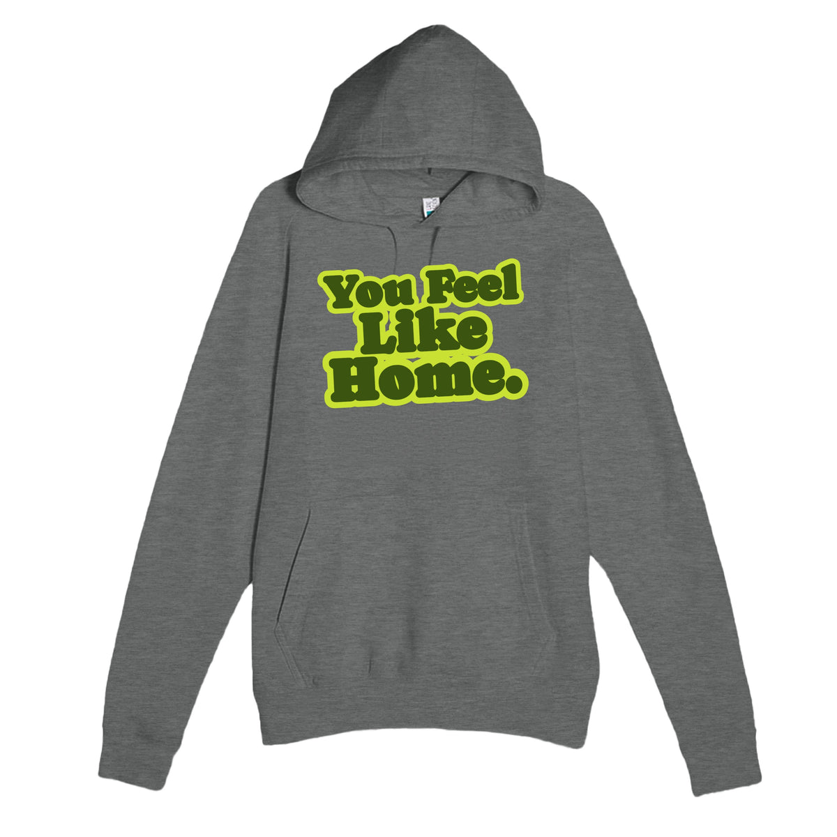 You Feel Like Home — heartfelt graphite heather unisex hoodie