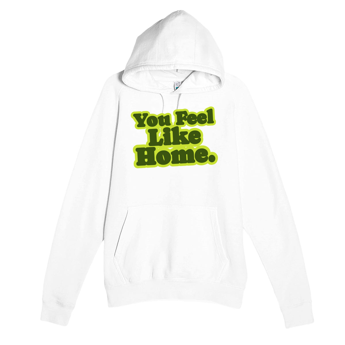 You Feel Like Home — heartfelt white unisex hoodie