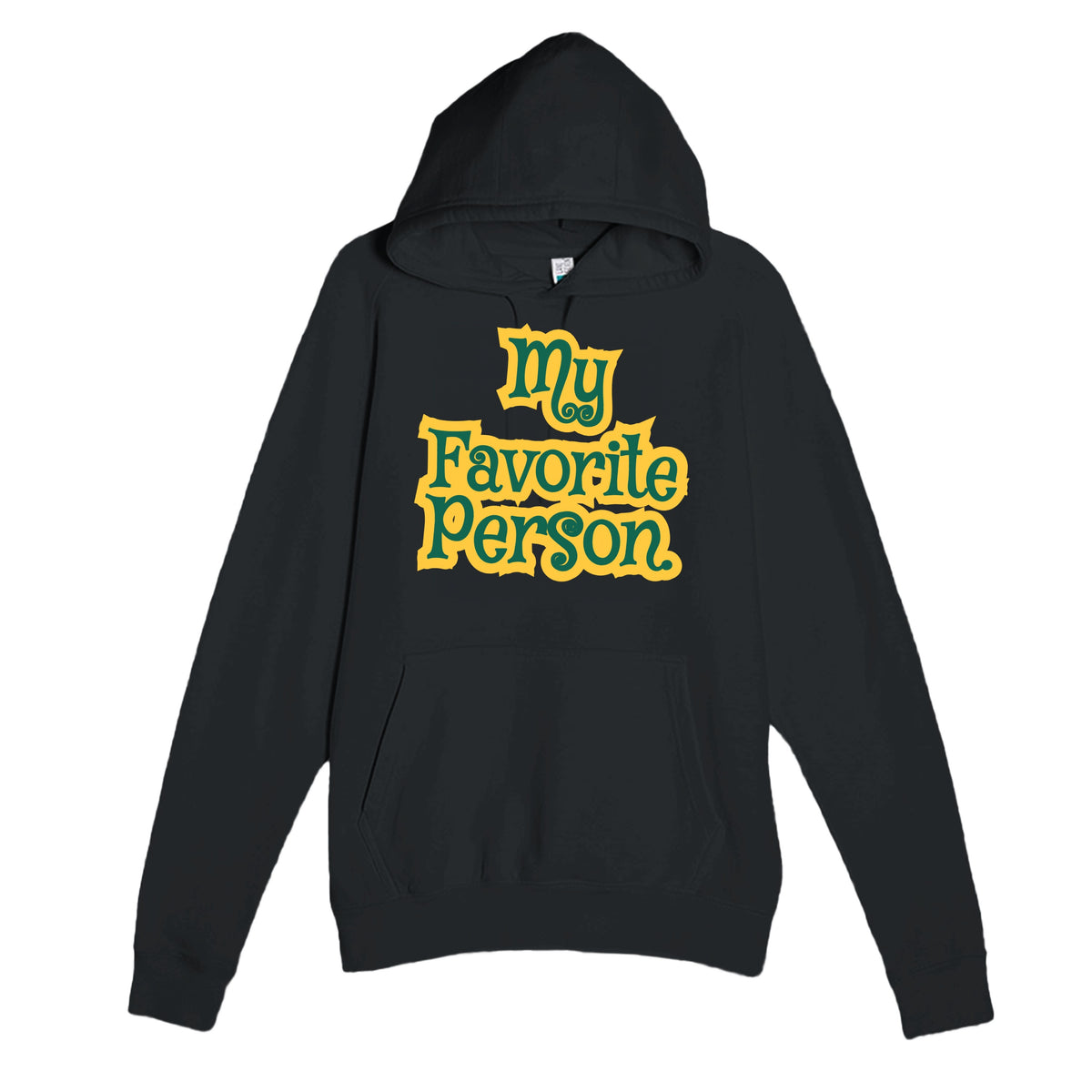 My Favorite Person — heartfelt black unisex hoodie