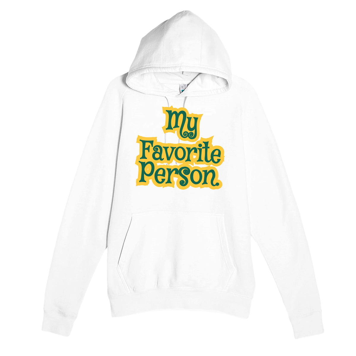 My Favorite Person — heartfelt white unisex hoodie