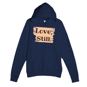 Love, Still — heartfelt navy unisex hoodie