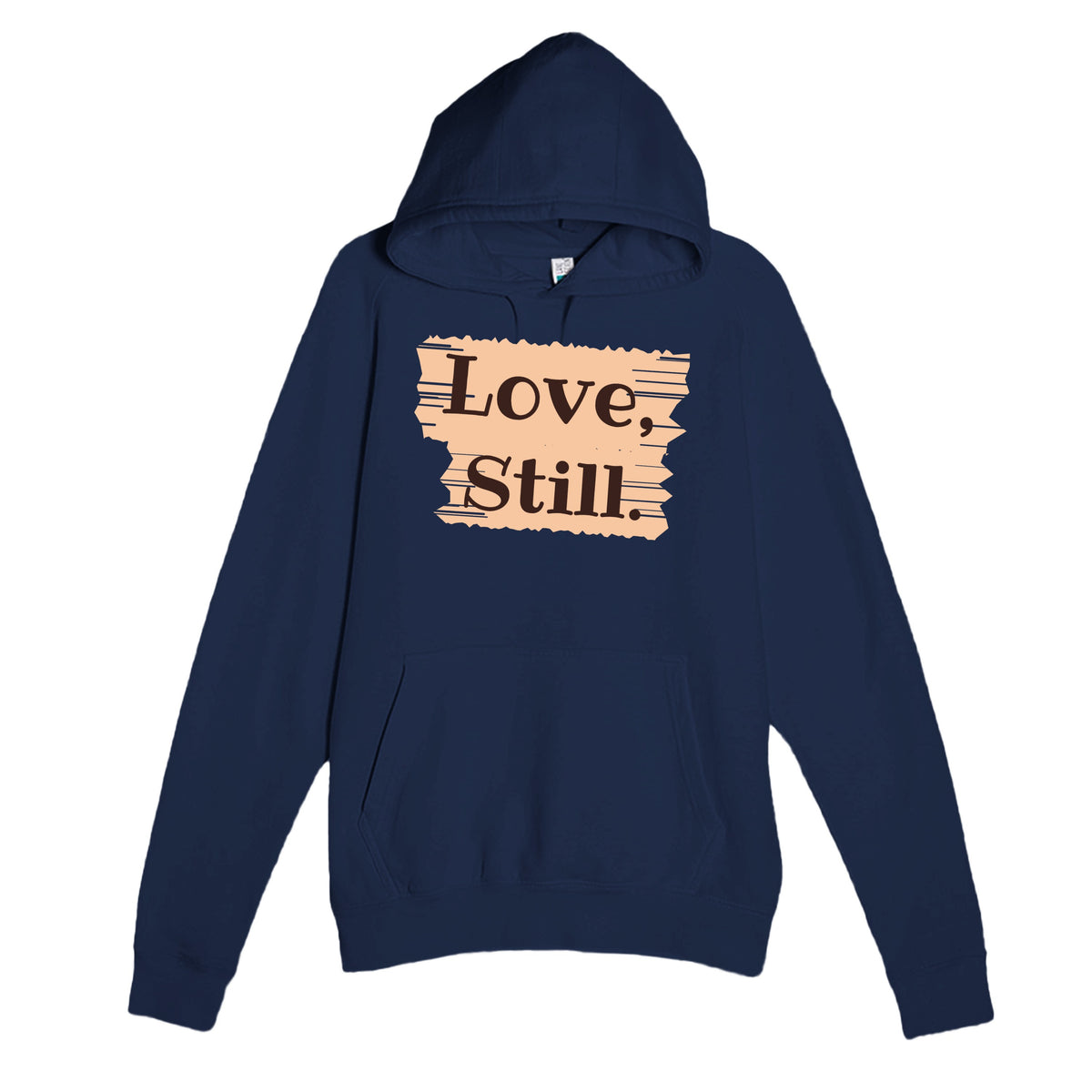 Love, Still — heartfelt navy unisex hoodie