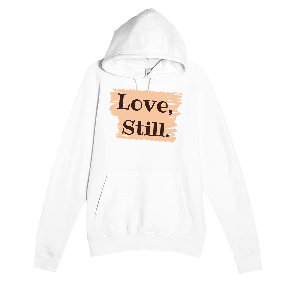 Love, Still — heartfelt white unisex hoodie