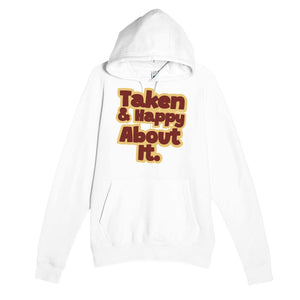 Taken & Happy About It — cute white unisex hoodie
