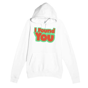 I Found You — heartfelt white unisex hoodie