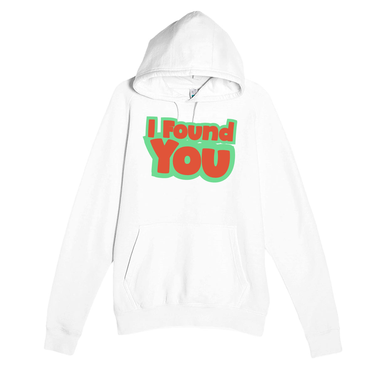 I Found You — heartfelt white unisex hoodie
