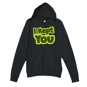 I Kept You — heartfelt black unisex hoodie