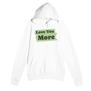 Love You More — funny white unisex hoodie