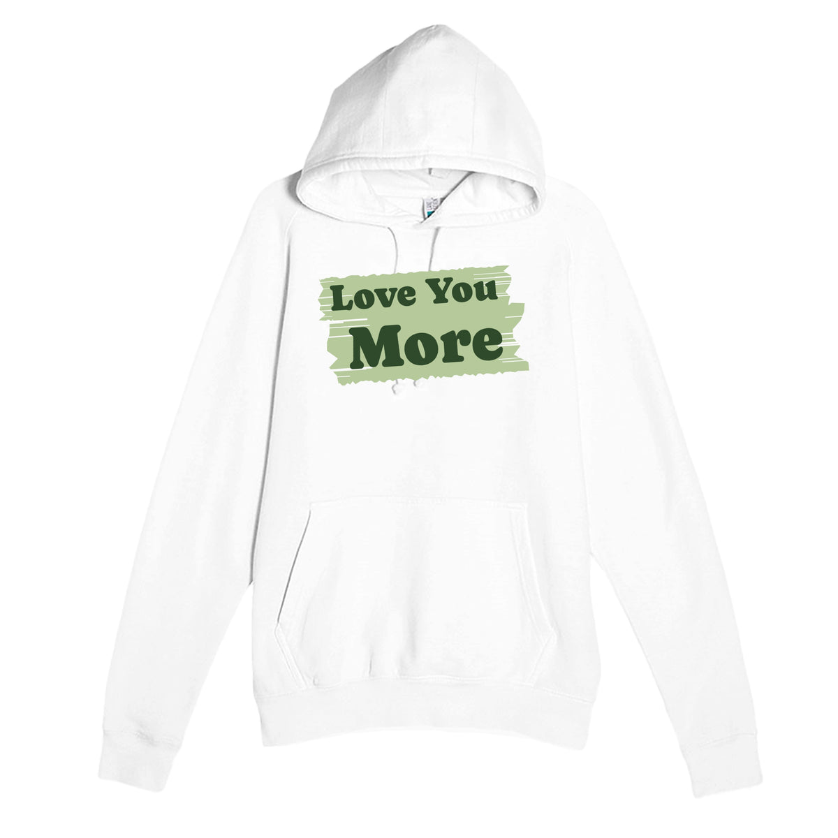 Love You More — funny white unisex hoodie