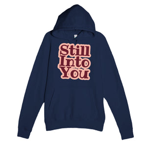 Still Into You — cute navy unisex hoodie