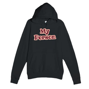 My Person — heartfelt black unisex hoodie