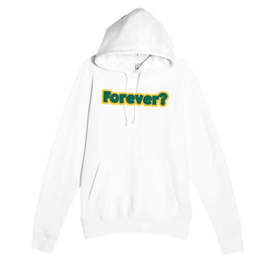 Forever? — cute white unisex hoodie