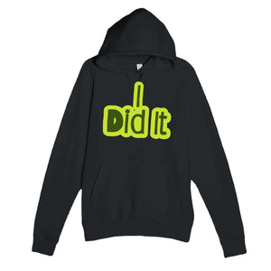 I Did It — heartfelt black unisex hoodie