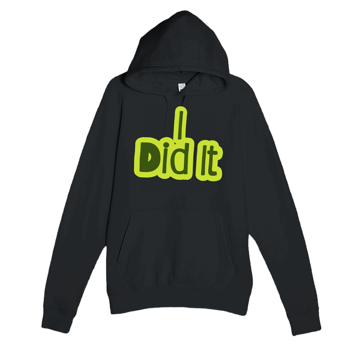 I Did It — heartfelt black unisex hoodie