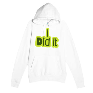 I Did It — heartfelt white unisex hoodie