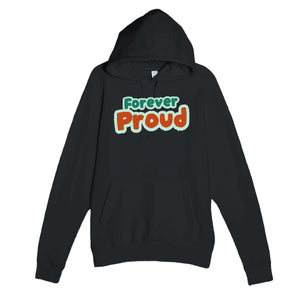 Forever Proud — heartfelt black unisex hoodie