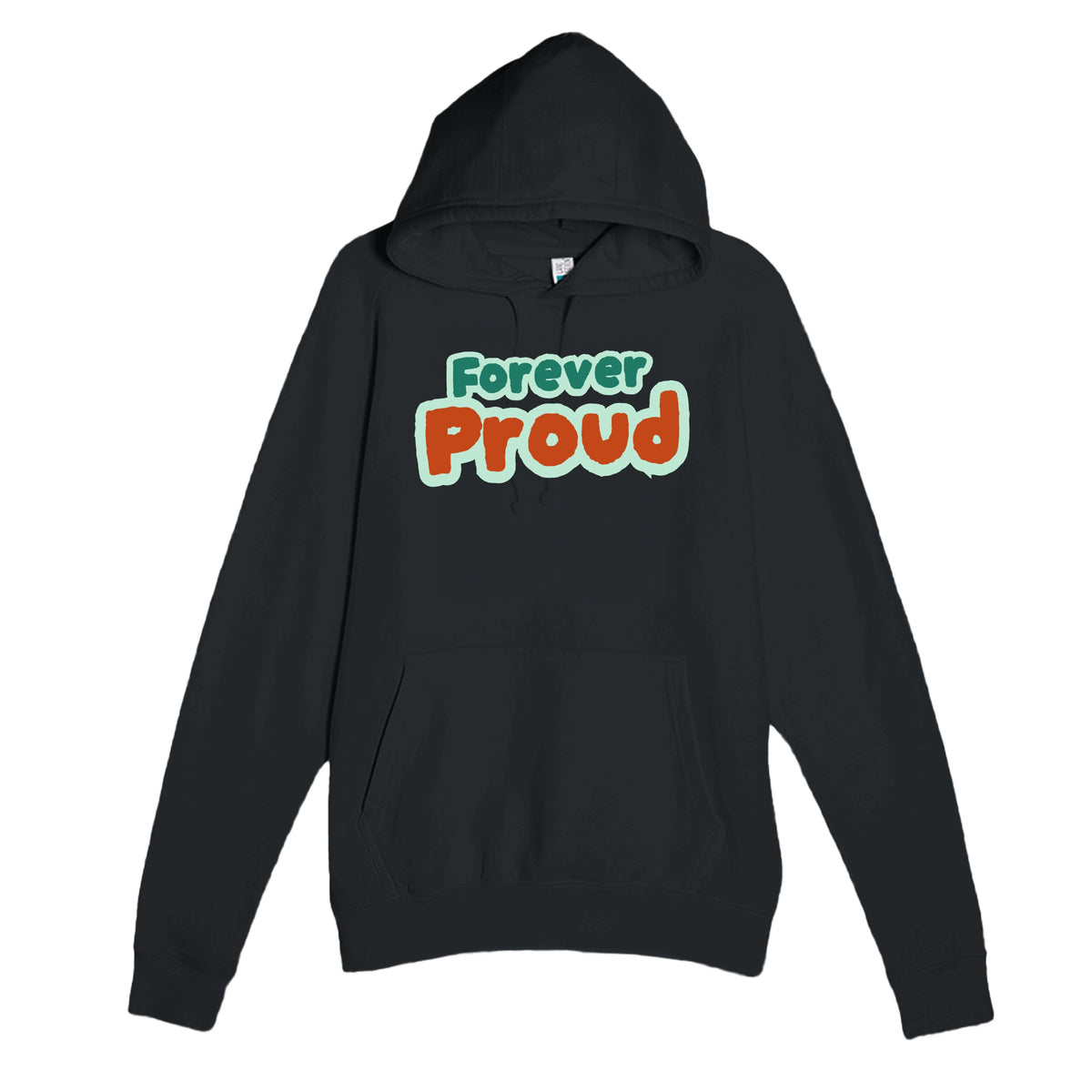 Forever Proud — heartfelt black unisex hoodie