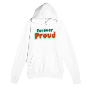 Forever Proud — heartfelt white unisex hoodie
