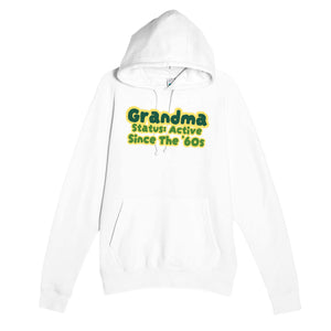Grandma Status: Active Since The '60s — cute white unisex hoodie