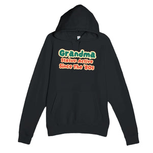 Grandma Status: Active Since The '80s — cute black unisex hoodie