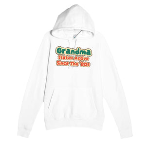 Grandma Status: Active Since The '80s — cute white unisex hoodie
