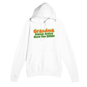 Grandma Status: Active Since The 2010s — cute white unisex hoodie