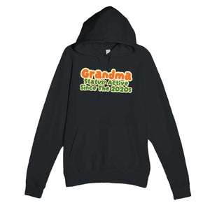 Grandma Status: Active Since The 2020s — cute black unisex hoodie