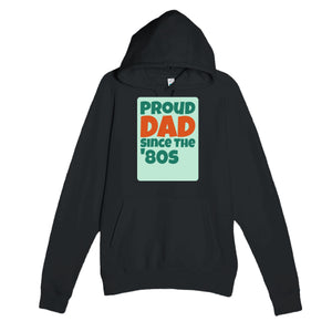 Proud Dad • Since The '80s — cute black unisex hoodie