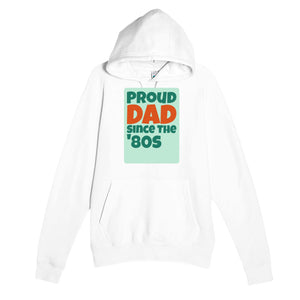 Proud Dad • Since The '80s — cute white unisex hoodie