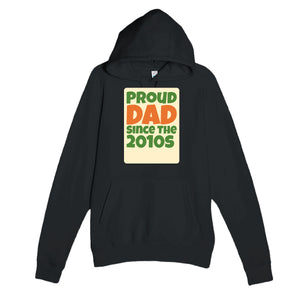 Proud Dad • Since The 2010s — cute black unisex hoodie