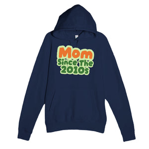 Mom / Since The 2010s — cute navy unisex hoodie