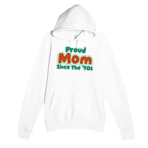 Proud Mom • Since The '70s — cute white unisex hoodie
