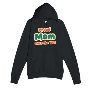 Proud Mom • Since The '80s — cute black unisex hoodie