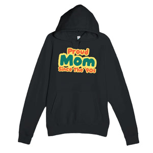 Proud Mom • Since The '90s — cute black unisex hoodie