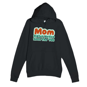 Mom Status: Active Since The '70s — cute black unisex hoodie