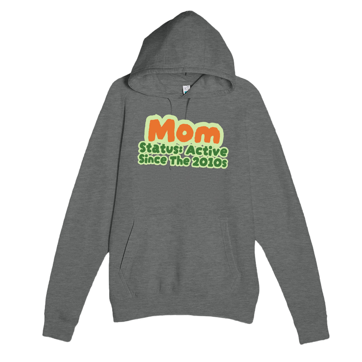 Mom Status: Active Since The 2010s — cute graphite heather unisex hoodie