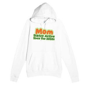 Mom Status: Active Since The 2010s — cute white unisex hoodie