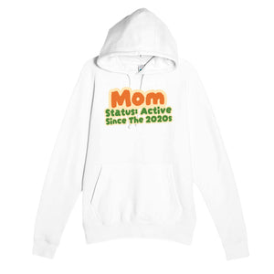 Mom Status: Active Since The 2020s — cute white unisex hoodie