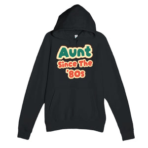 Aunt / Since The '80s — cute black unisex hoodie