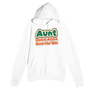 Aunt Status: Active Since The '80s — cute white unisex hoodie