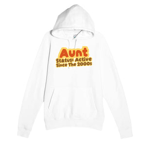 Aunt Status: Active Since The 2000s — cute white unisex hoodie