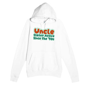 Uncle Status: Active Since The '70s — cute white unisex hoodie