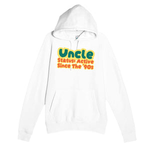 Uncle Status: Active Since The '90s — cute white unisex hoodie