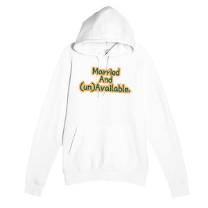 Married And (un)Available — funny white unisex hoodie