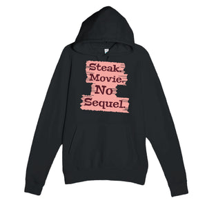 Steak. Movie. No Sequel — funny black unisex hoodie