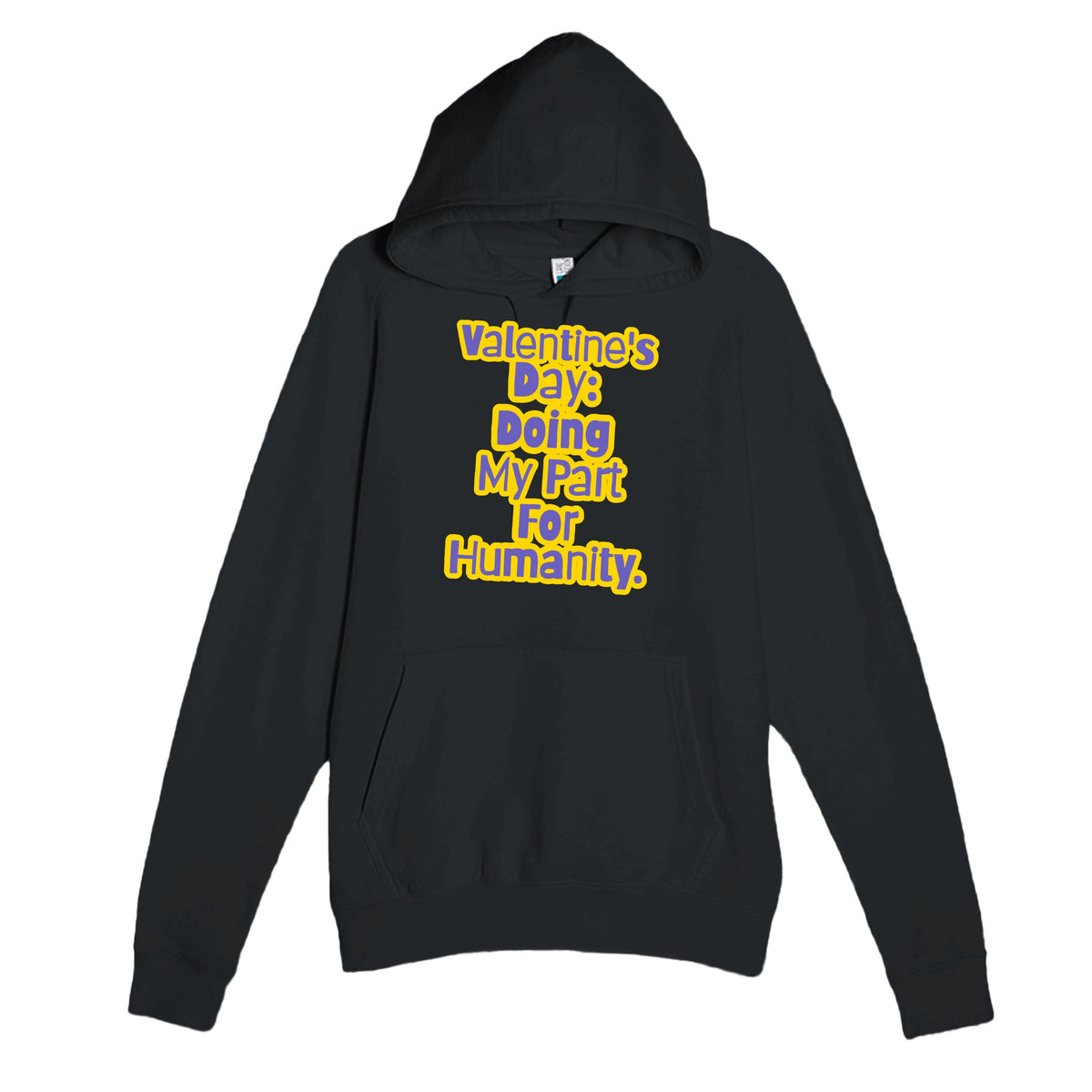 Valentine's Day: Doing My Part For Humanity — funny black unisex hoodie